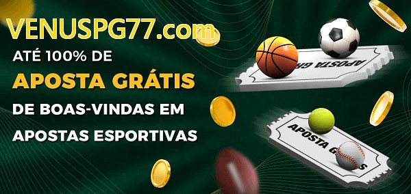 VENUSPG77.combet Ate 100% de Aposta Gratis